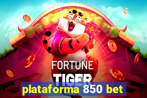 plataforma 850 bet